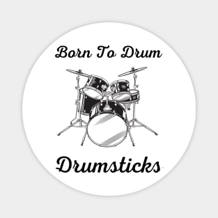 Born to drum Magnet